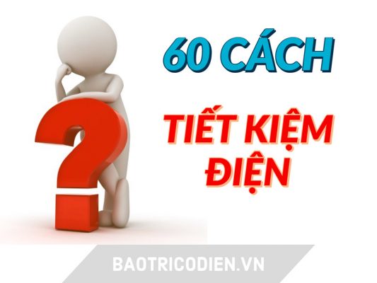 https://baotricodien.vn/tong-hop-60-cach-tiet-kiem-dien-trong-gia-dinh-hieu-qua/